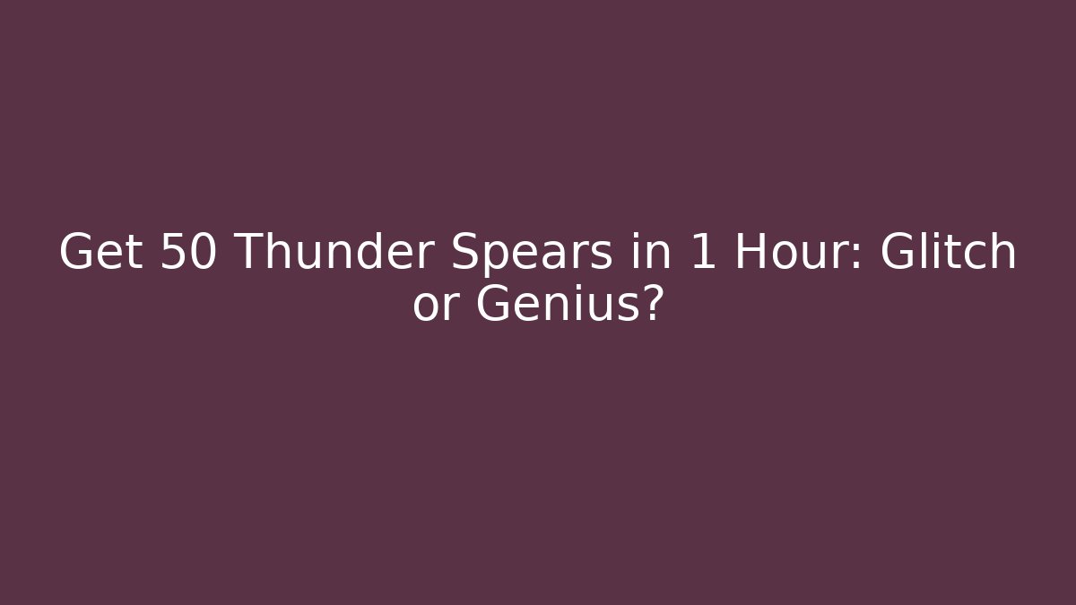 Get 50 Thunder Spears in 1 Hour: Glitch or Genius? - Critter Realm