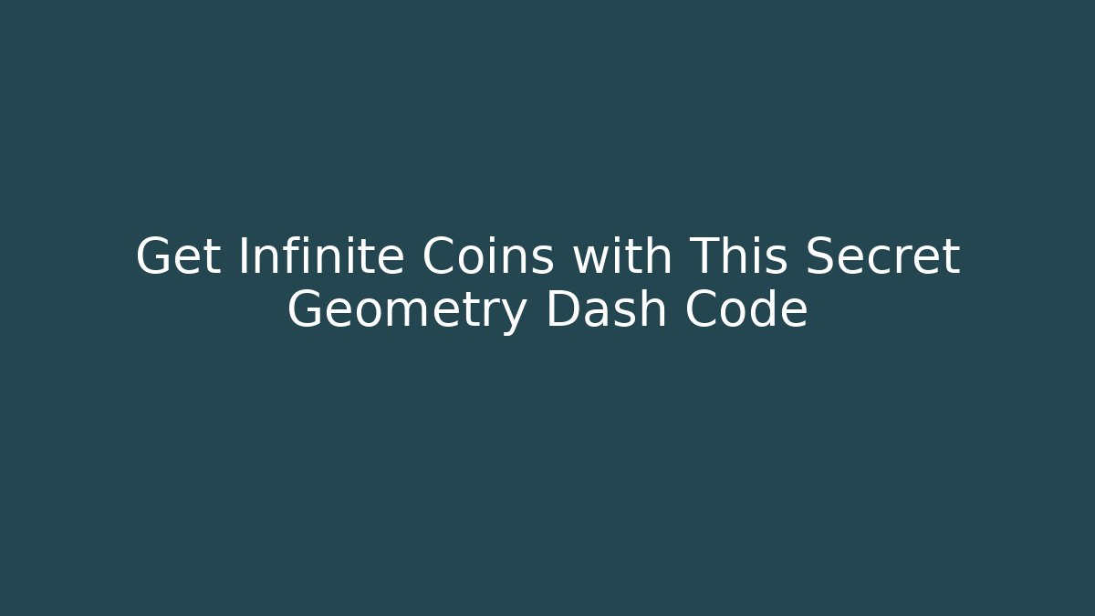 Get Infinite Coins with This Secret Geometry Dash Code