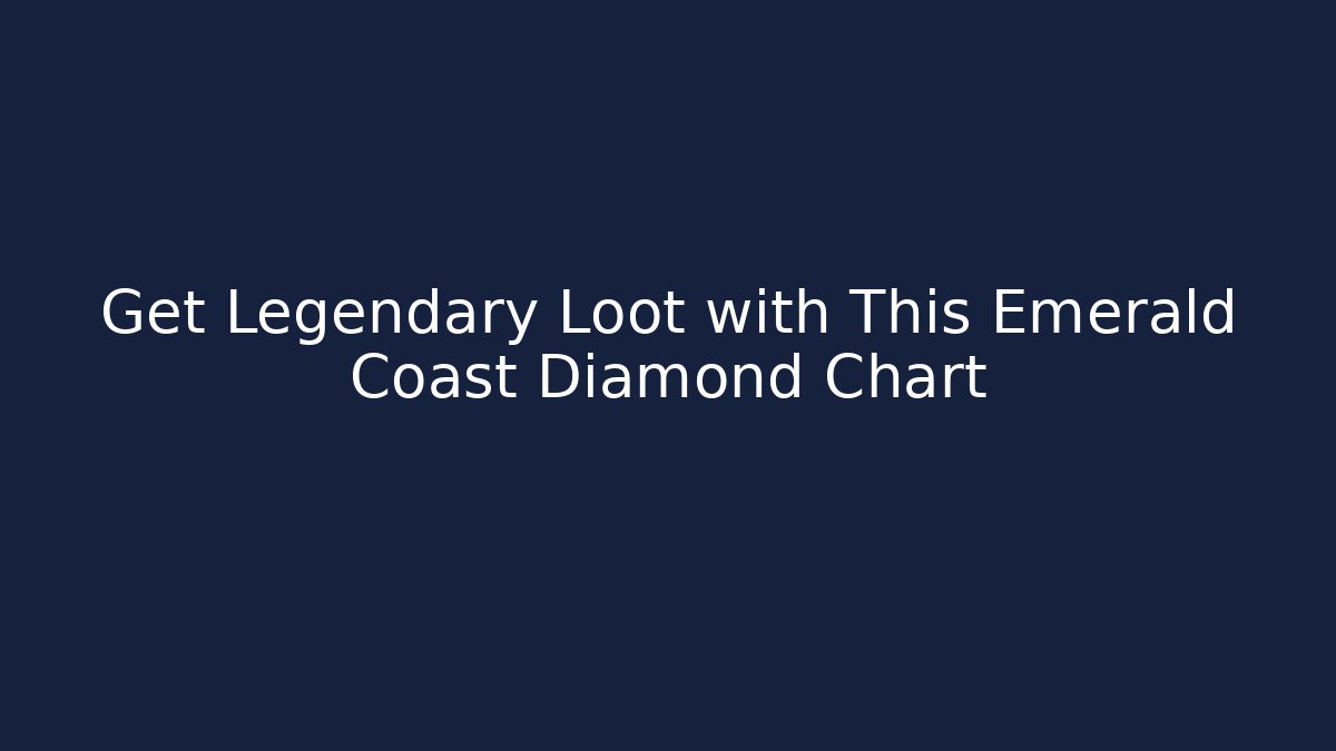 Get Legendary Loot with This Emerald Coast Diamond Chart