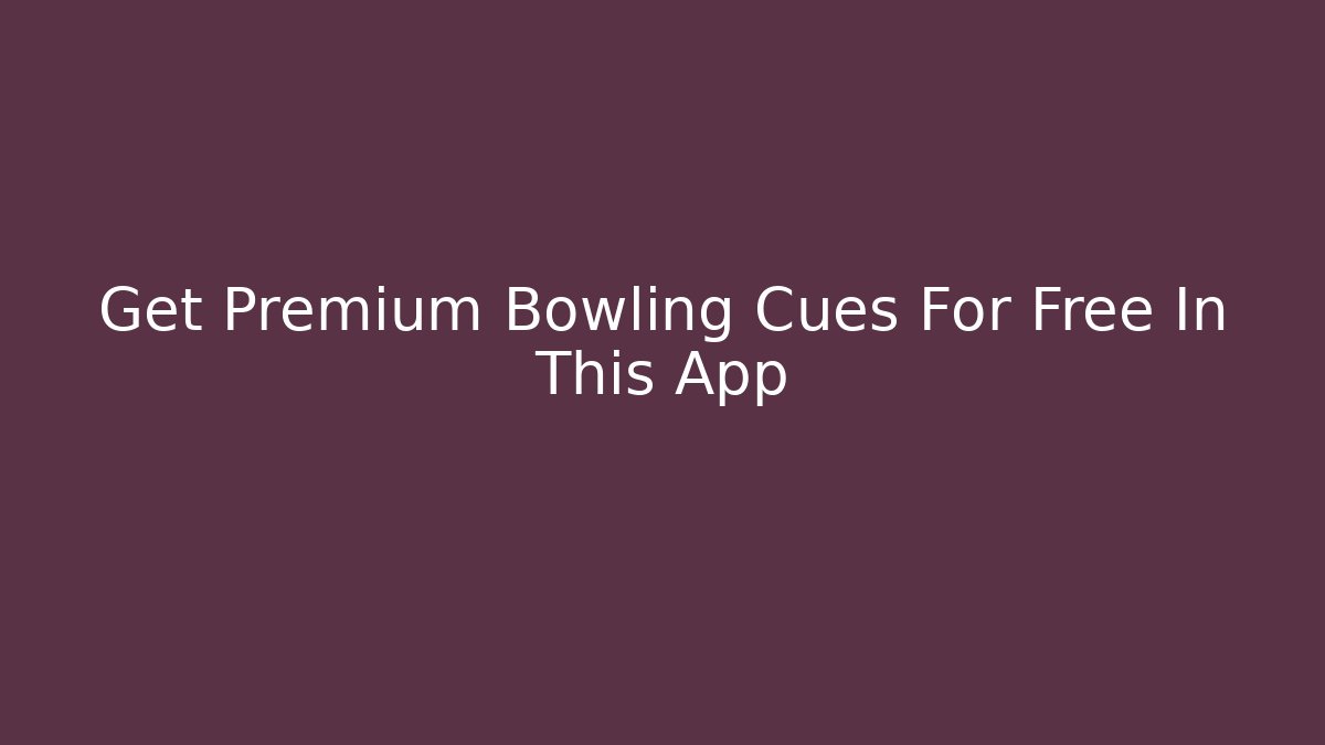 Get Premium Bowling Cues For Free In This App