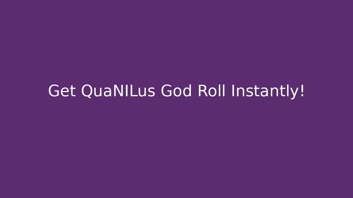Get QuaNILus God Roll Instantly! - Critter Realm