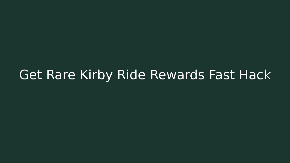 Get Rare Kirby Ride Rewards Fast Hack