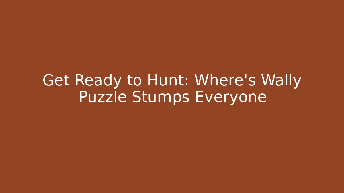 Get Ready to Hunt: Where's Wally Puzzle Stumps Everyone