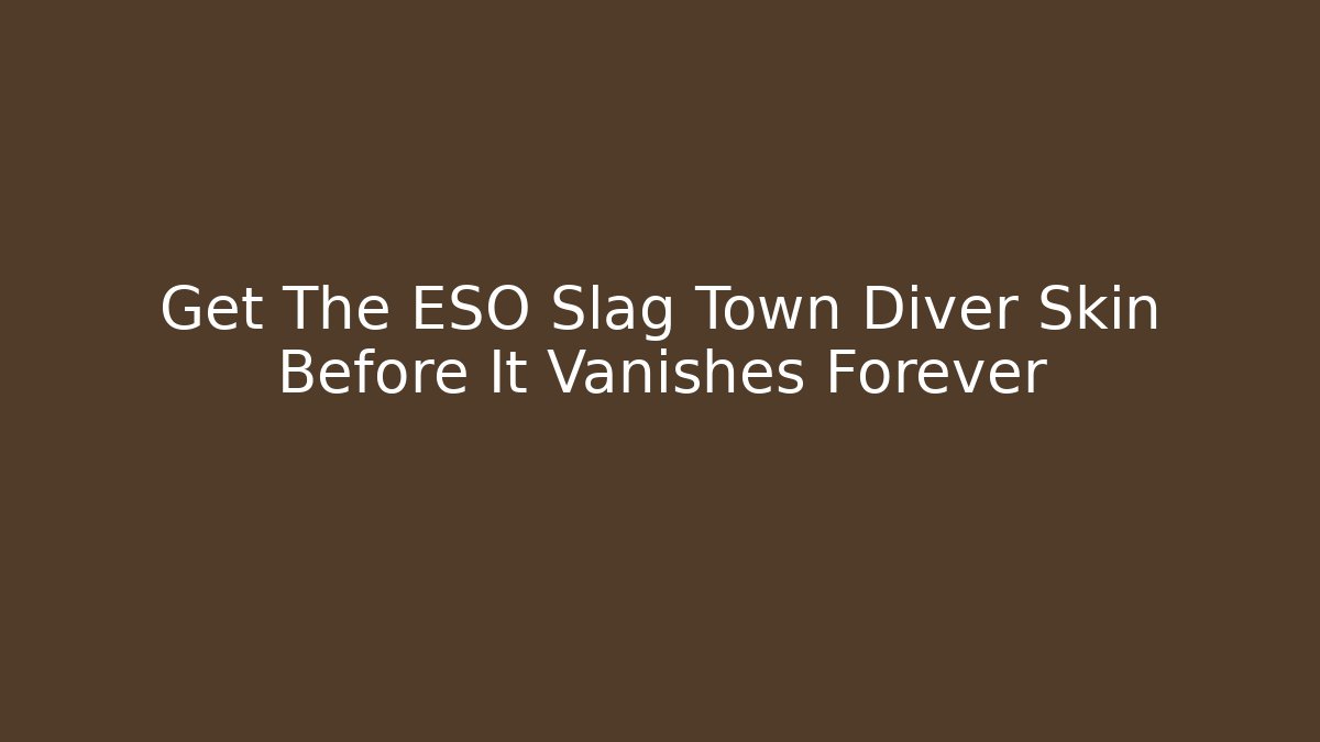 Get The ESO Slag Town Diver Skin Before It Vanishes Forever