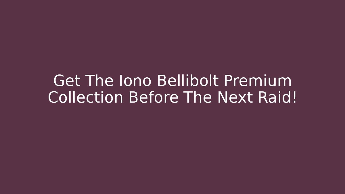 Get The Iono Bellibolt Premium Collection Before The Next Raid!