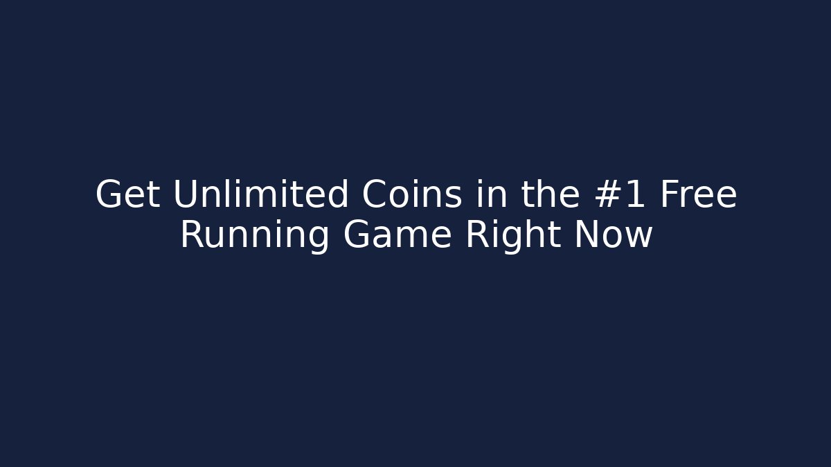 Get Unlimited Coins in the #1 Free Running Game Right Now
