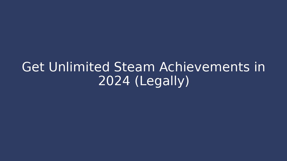 Get Unlimited Steam Achievements in 2024 (Legally) - Critter Realm