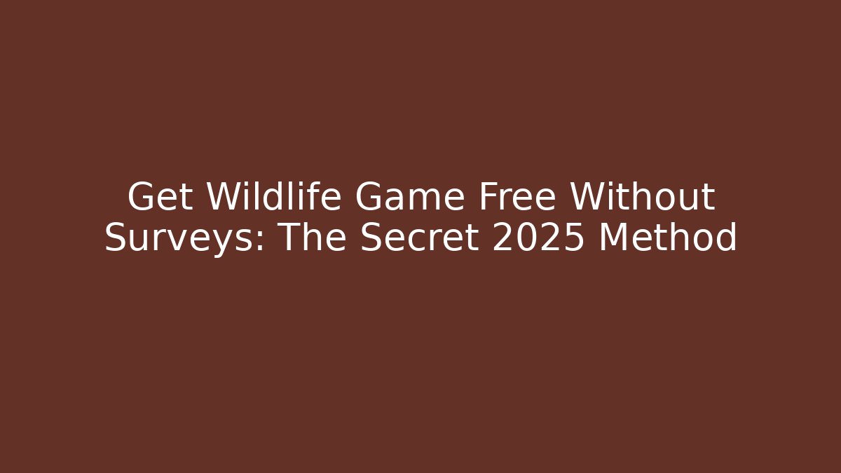 Get Wildlife Game Free Without Surveys: The Secret 2025 Method - Critter Realm