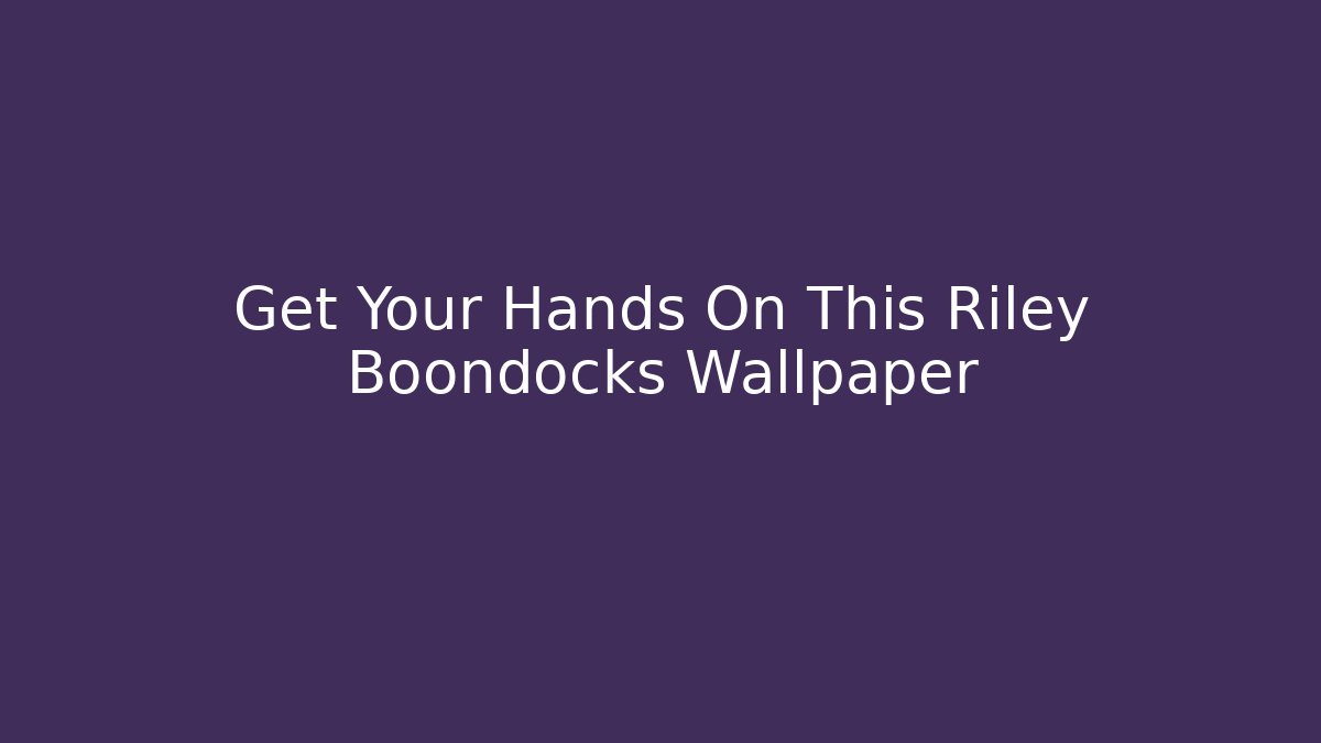 Get Your Hands On This Riley Boondocks Wallpaper