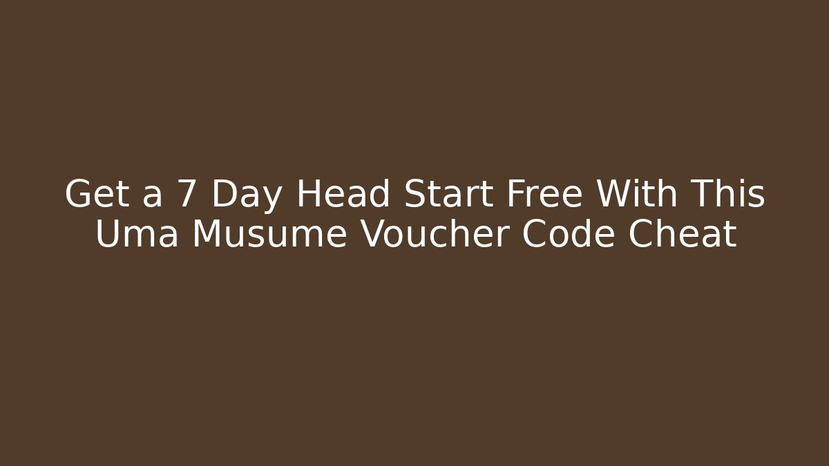 Get a 7 Day Head Start Free With This Uma Musume Voucher Code Cheat