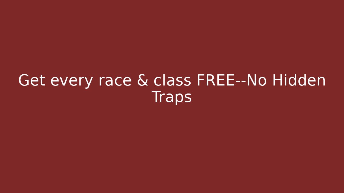 Get every race & class FREE—No Hidden Traps - Critter Realm