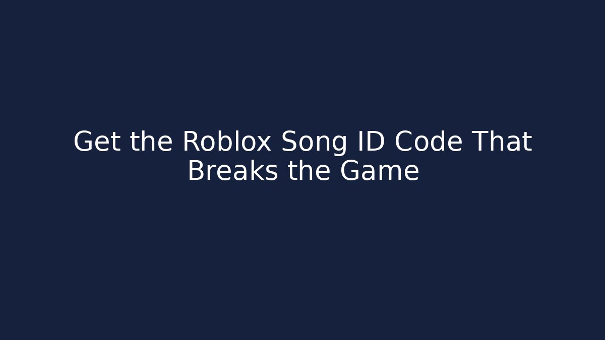 Get the Roblox Song ID Code That Breaks the Game - Critter Realm