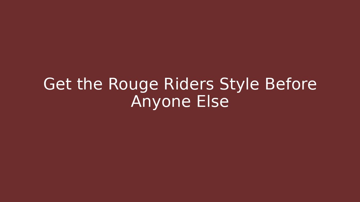 Get the Rouge Riders Style Before Anyone Else - Critter Realm