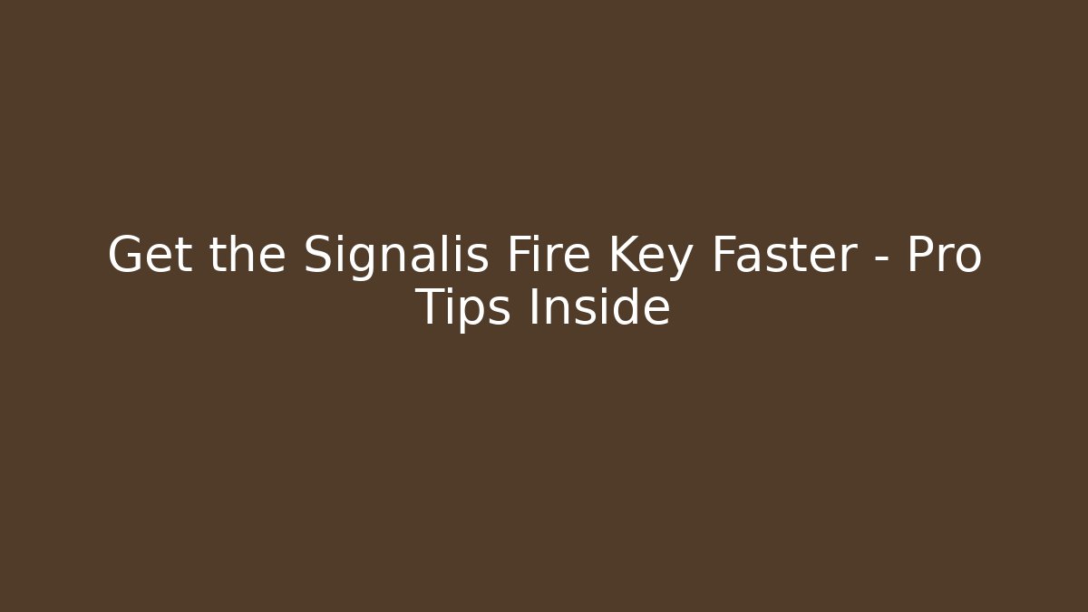 Get the Signalis Fire Key Faster – Pro Tips Inside