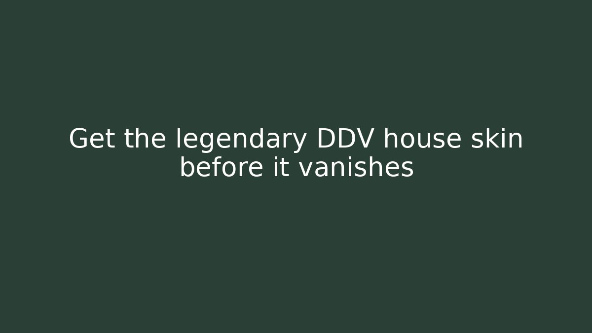 Get the legendary DDV house skin before it vanishes - Critter Realm