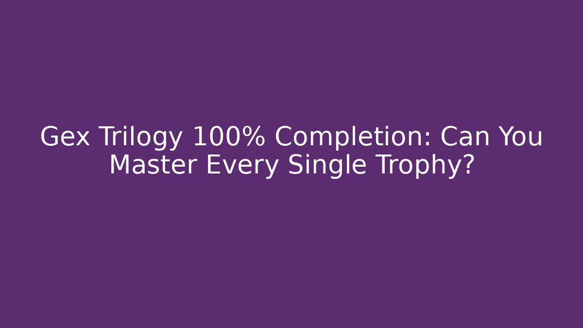 Gex Trilogy 100% Completion: Can You Master Every Single Trophy? - Critter Realm
