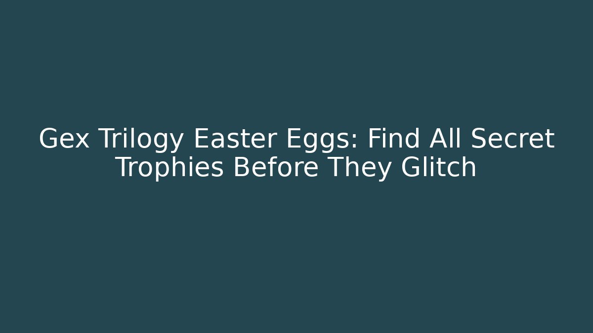 Gex Trilogy Easter Eggs: Find All Secret Trophies Before They Glitch