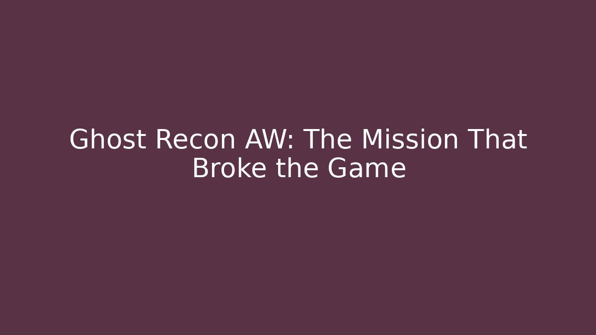 Ghost Recon AW: The Mission That Broke the Game