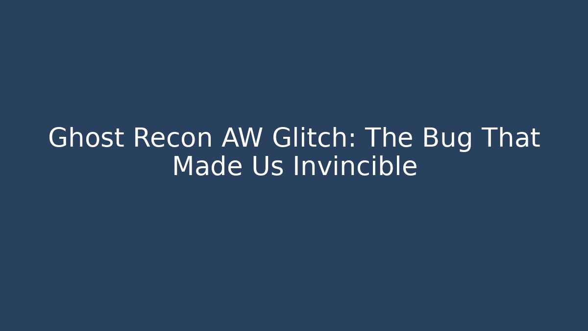 Ghost Recon AW Glitch: The Bug That Made Us Invincible