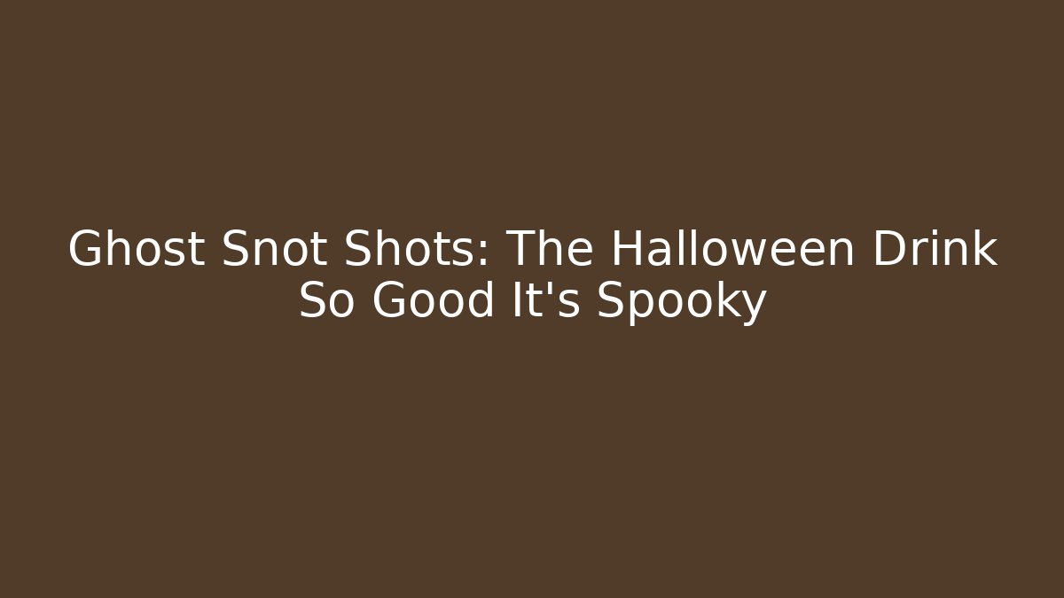 Ghost Snot Shots: The Halloween Drink So Good It's Spooky