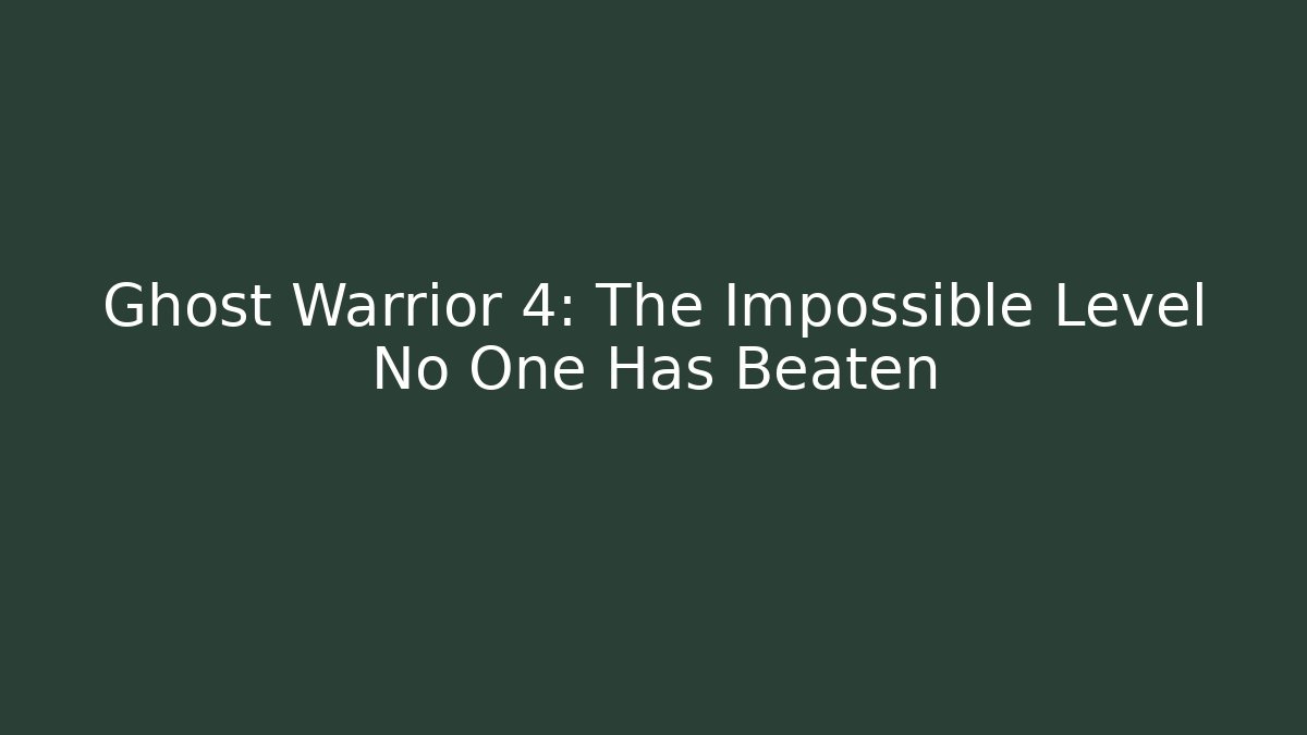 Ghost Warrior 4: The Impossible Level No One Has Beaten - Critter Realm