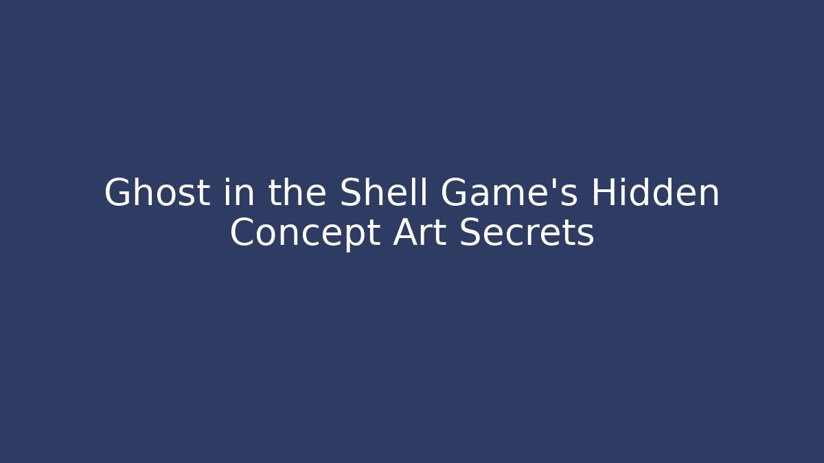 Ghost in the Shell Game's Hidden Concept Art Secrets