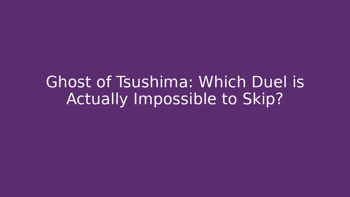 Ghost of Tsushima: Which Duel is Actually Impossible to Skip?