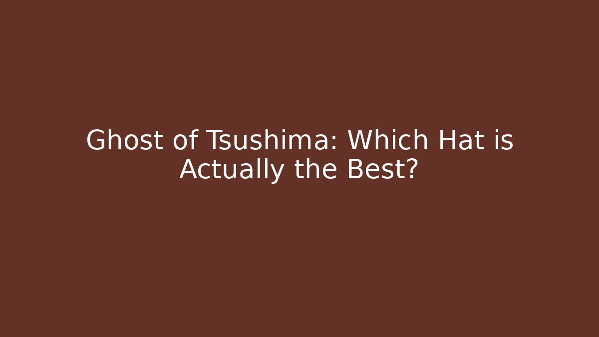 Ghost of Tsushima: Which Hat is Actually the Best?