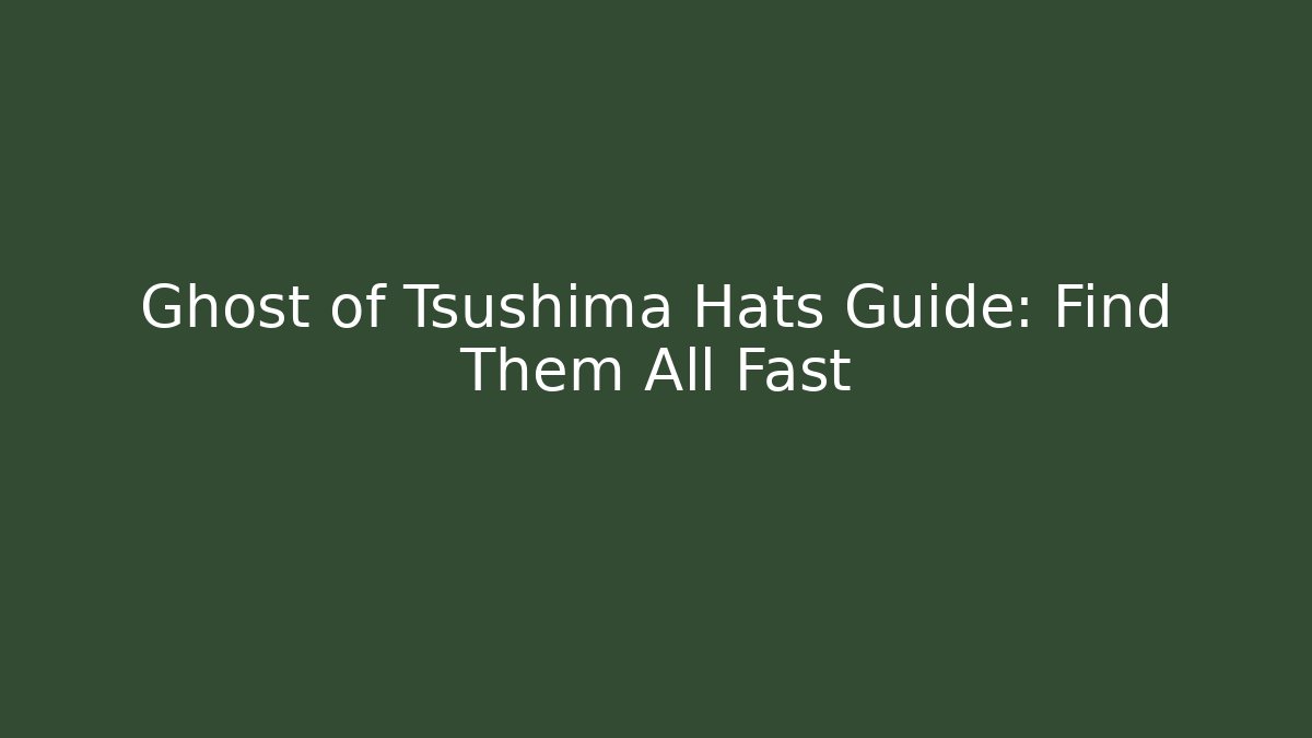Ghost of Tsushima Hats Guide: Find Them All Fast - Critter Realm