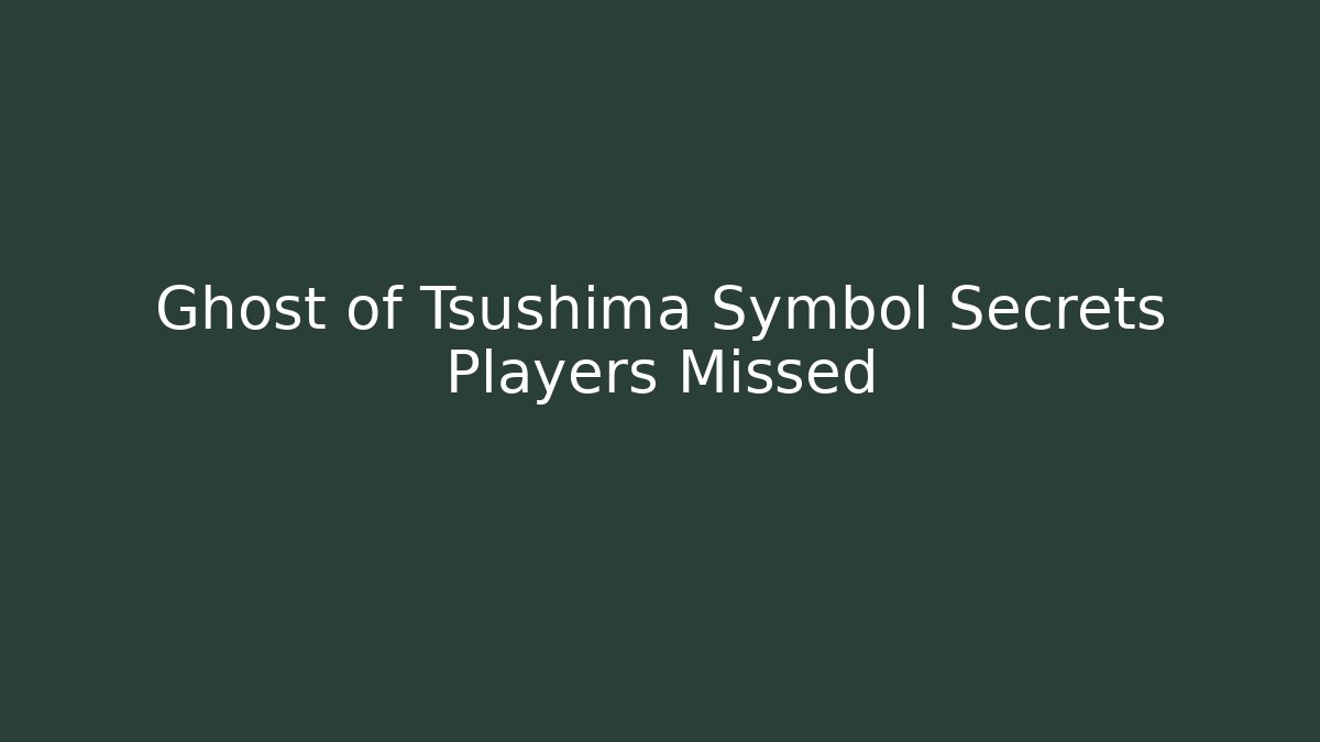 Ghost of Tsushima Symbol Secrets Players Missed