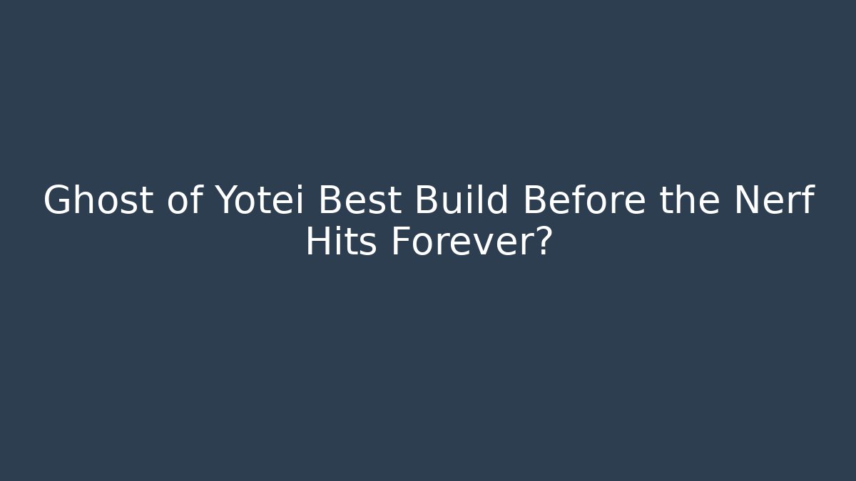 Ghost of Yotei Best Build Before the Nerf Hits Forever?