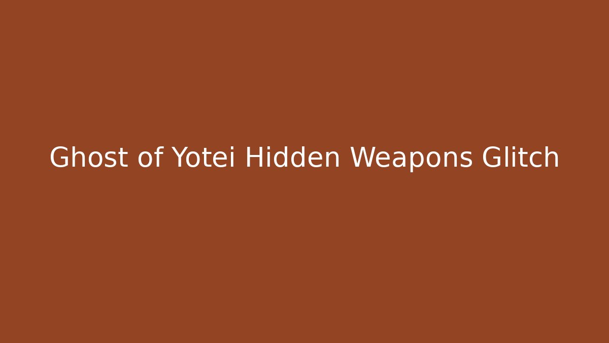 Ghost of Yotei Hidden Weapons Glitch