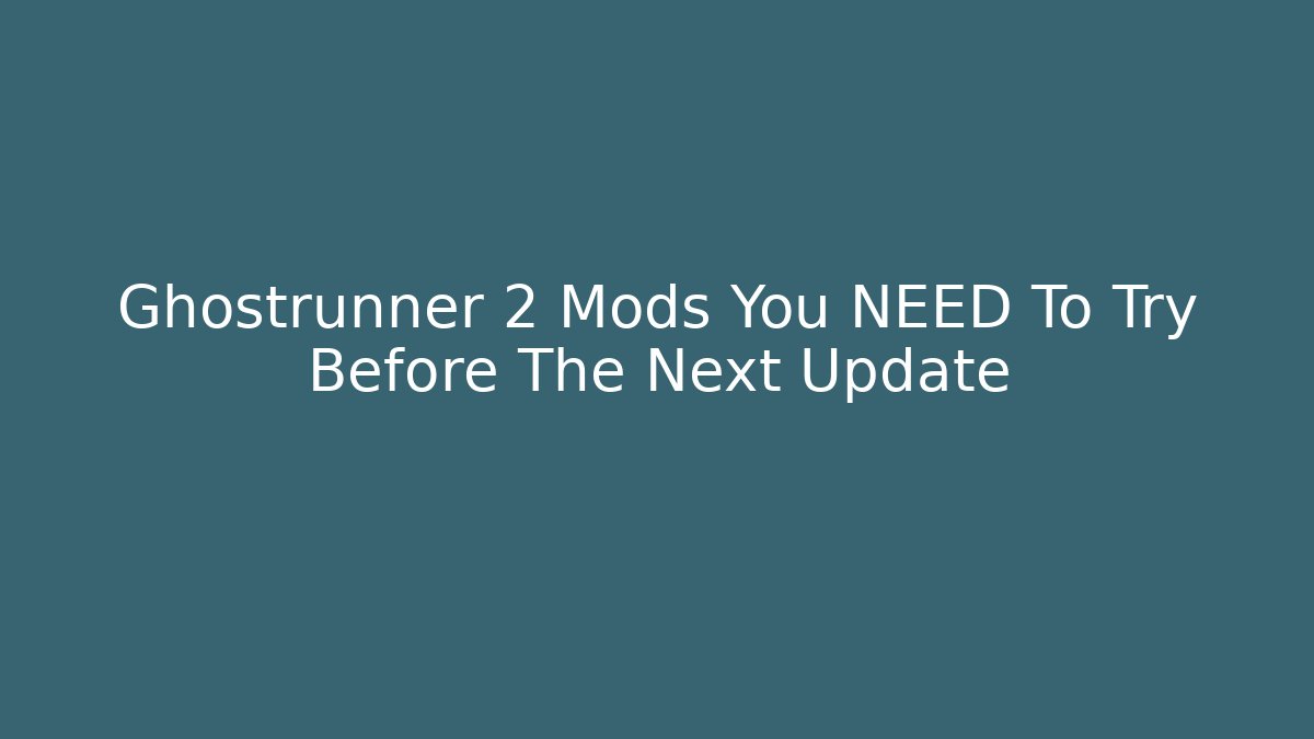 Ghostrunner 2 Mods You NEED To Try Before The Next Update