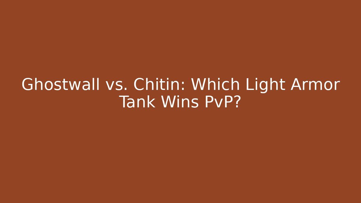 Ghostwall vs. Chitin: Which Light Armor Tank Wins PvP? - Critter Realm