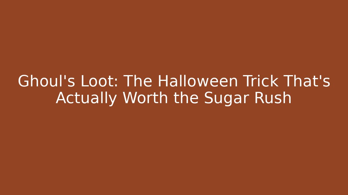 Ghoul’s Loot: The Halloween Trick That’s Actually Worth the Sugar Rush