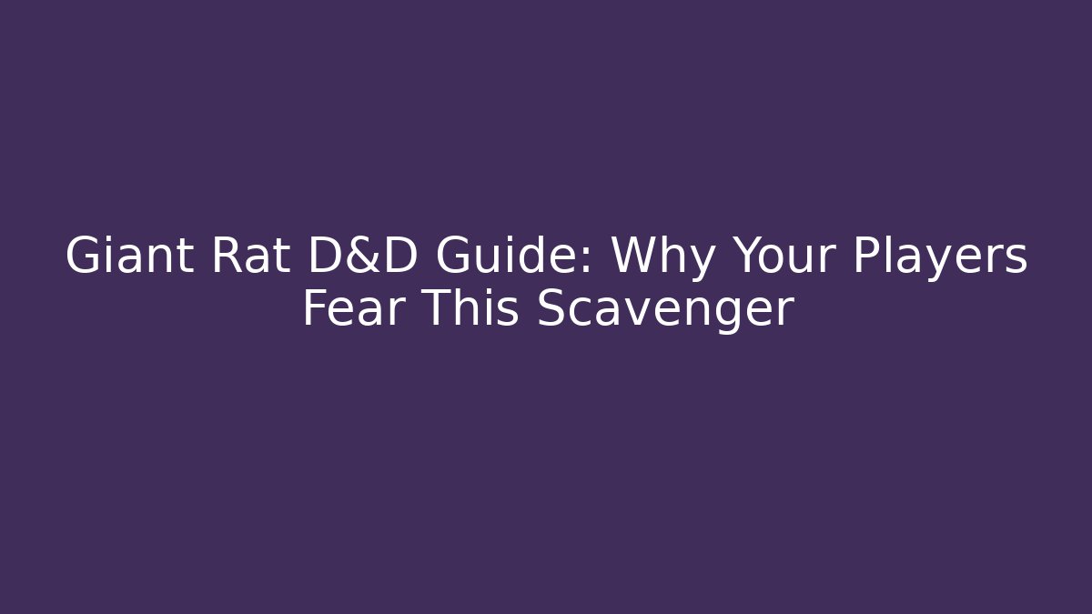Giant Rat D&D Guide: Why Your Players Fear This Scavenger