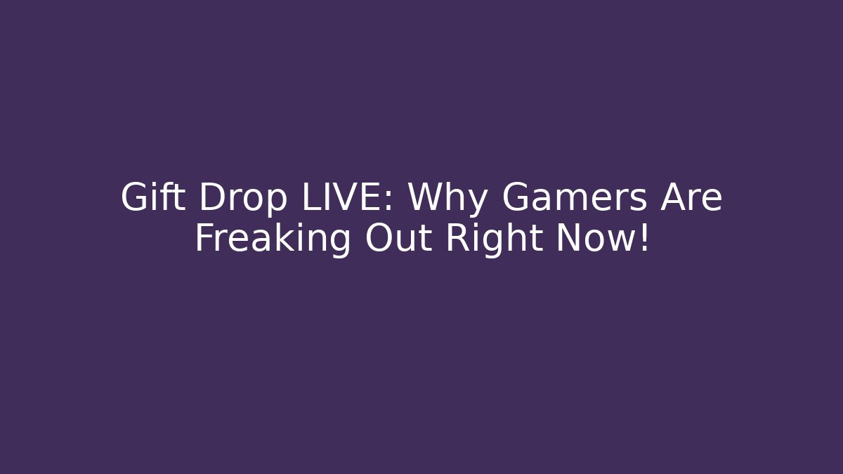Gift Drop LIVE: Why Gamers Are Freaking Out Right Now! - Critter Realm