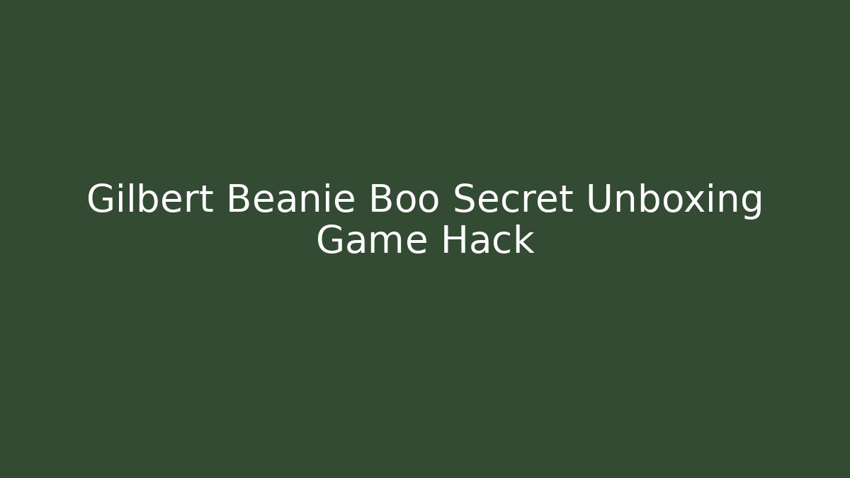 Gilbert Beanie Boo Secret Unboxing Game Hack - Critter Realm