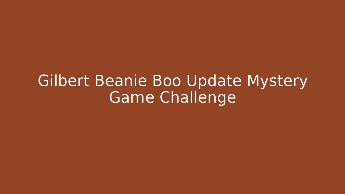 Gilbert Beanie Boo Update Mystery Game Challenge