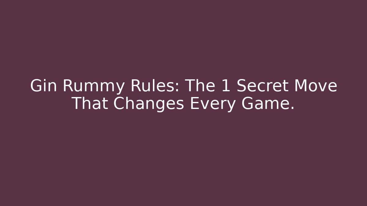 Gin Rummy Rules: The 1 Secret Move That Changes Every Game. - Critter Realm