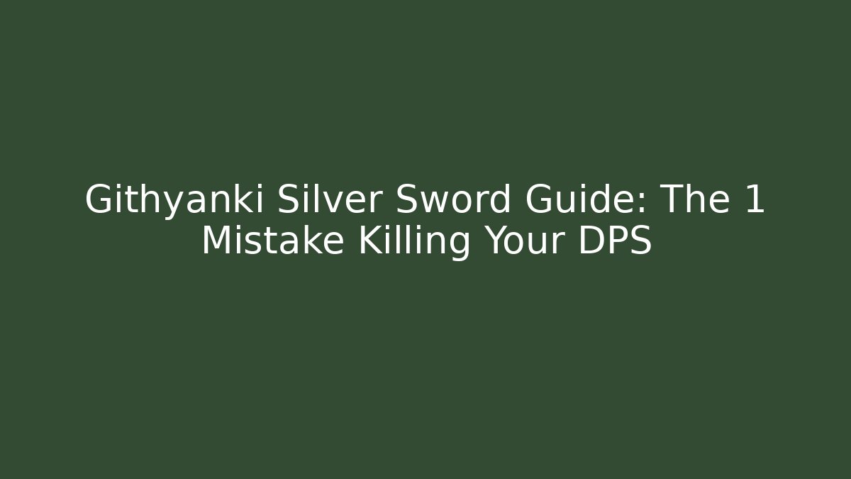 Githyanki Silver Sword Guide: The 1 Mistake Killing Your DPS