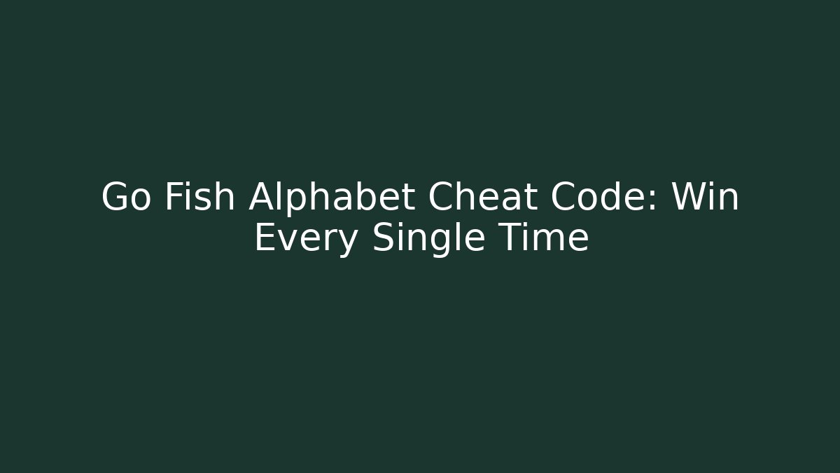 Go Fish Alphabet Cheat Code: Win Every Single Time - Critter Realm