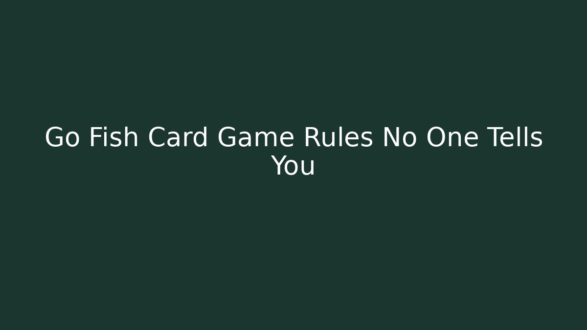 Go Fish Card Game Rules No One Tells You