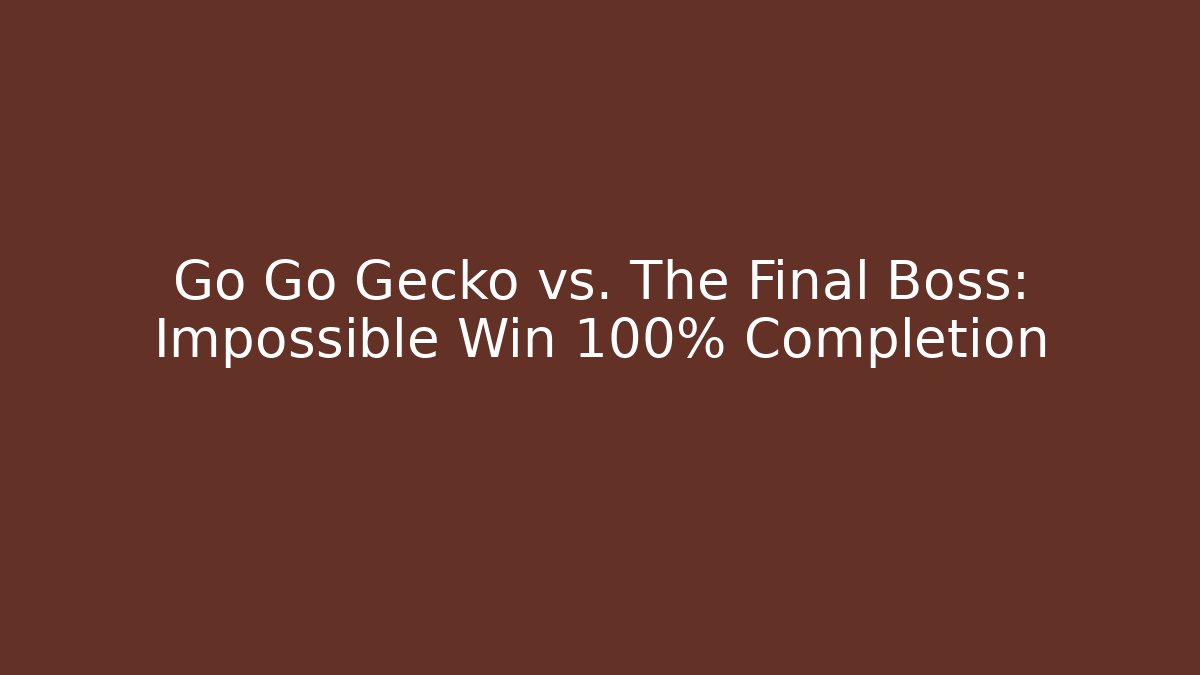Go Go Gecko vs. The Final Boss: Impossible Win 100% Completion - Critter Realm