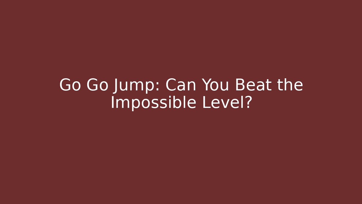 Go Go Jump: Can You Beat the Impossible Level? - Critter Realm