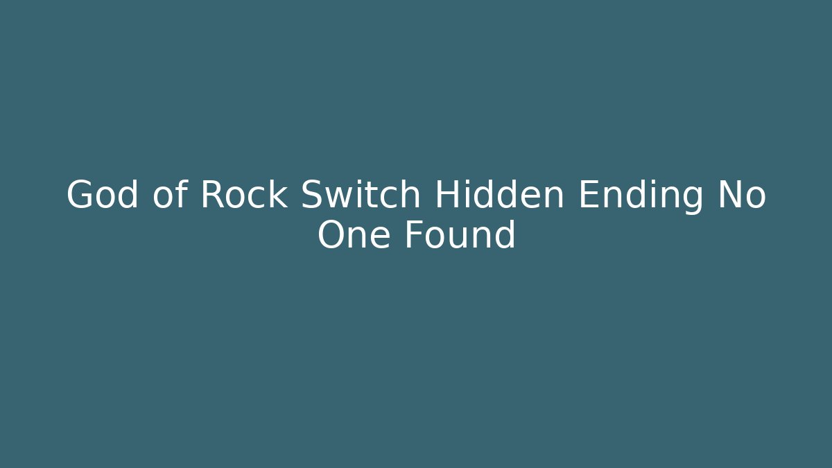 God of Rock Switch Hidden Ending No One Found