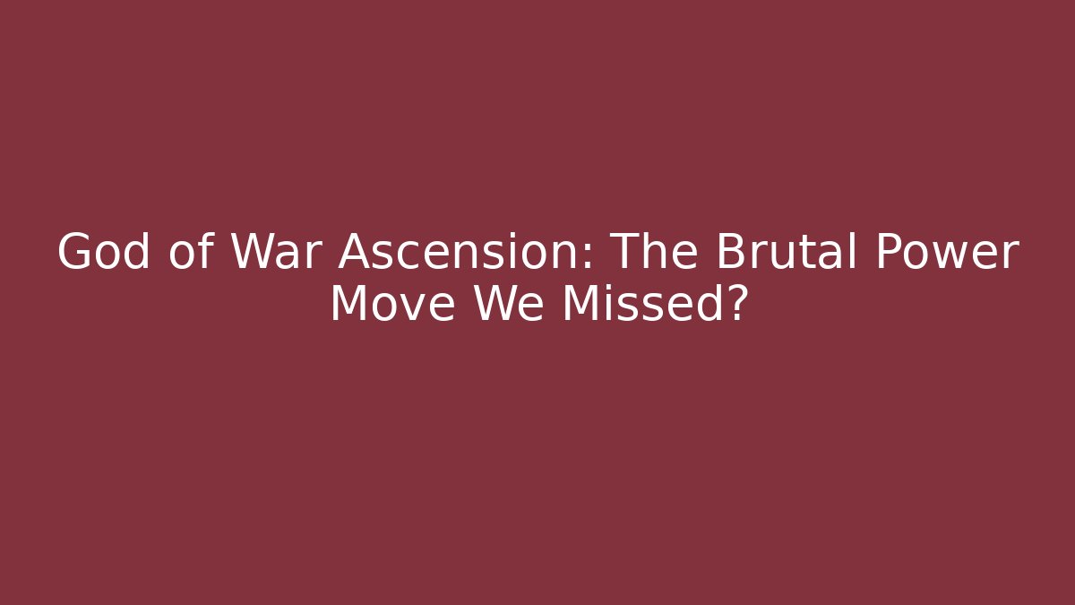 God of War Ascension: The Brutal Power Move We Missed?