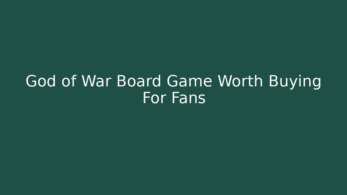 God of War Board Game Worth Buying For Fans