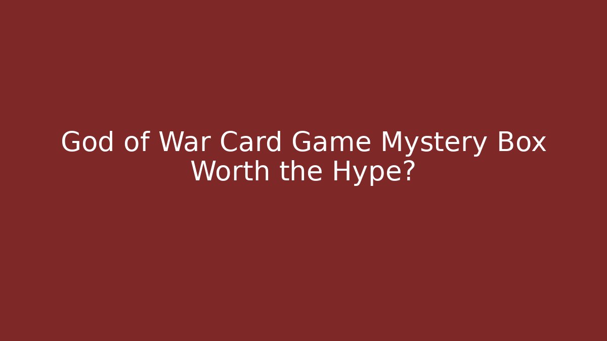God of War Card Game Mystery Box Worth the Hype?