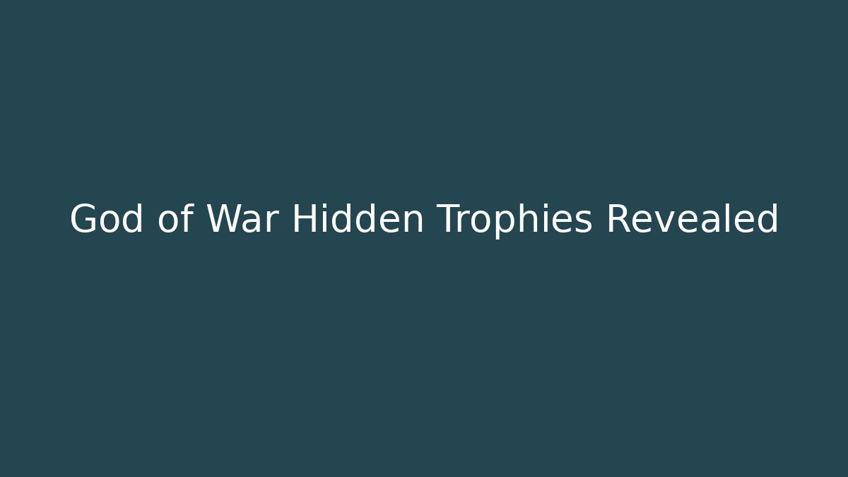 God of War Hidden Trophies Revealed
